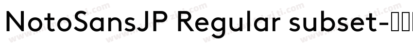 NotoSansJP Regular subset字体转换